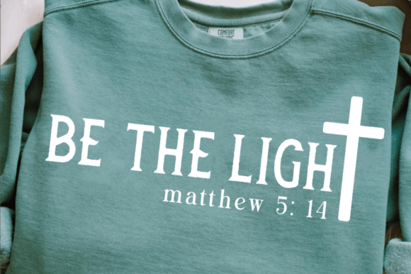 Be the Light SVG, Christian Svg T-Shirt Designs