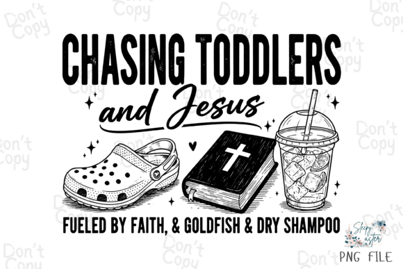 Chasing Toddlers and Jesus PNG, Mom PNG T-Shirt Designs