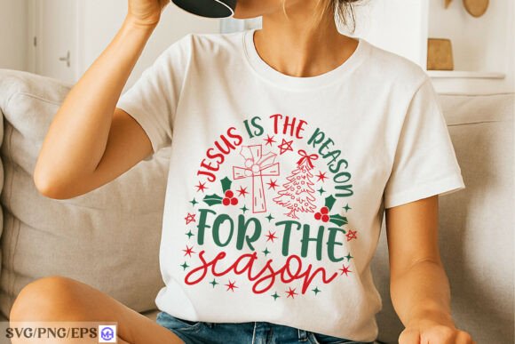 Faith Christmas SVG Jesus is the Reason T-Shirt Designs