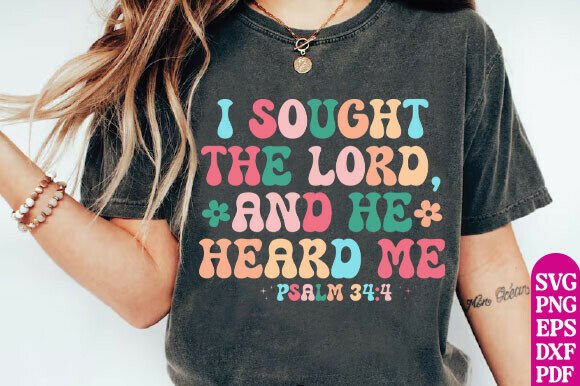 I Sought the Lord, Trendy Christian SVG for T-Shirt Designs