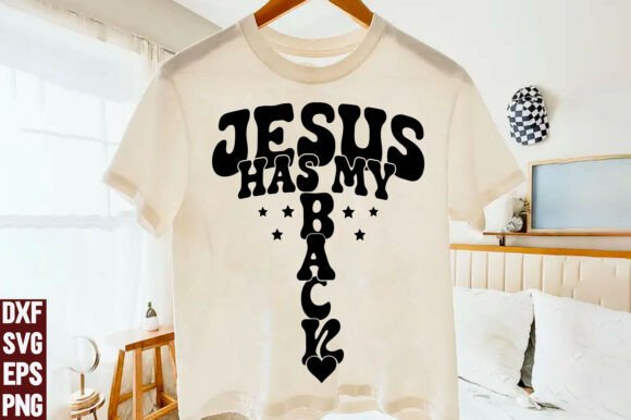 Jesus Has My Back SVG — T-Shirt Designs & More