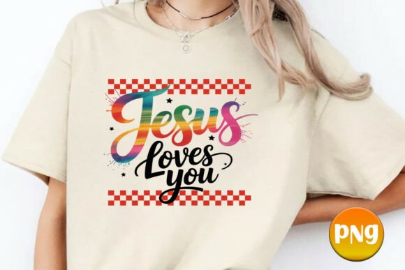 Jesus Loves You PNG Sublimation for T-Shirt Designs