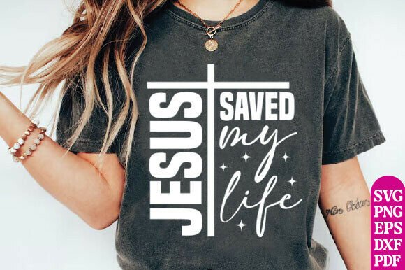 Jesus Saved My Life SVG for T-Shirt Designs