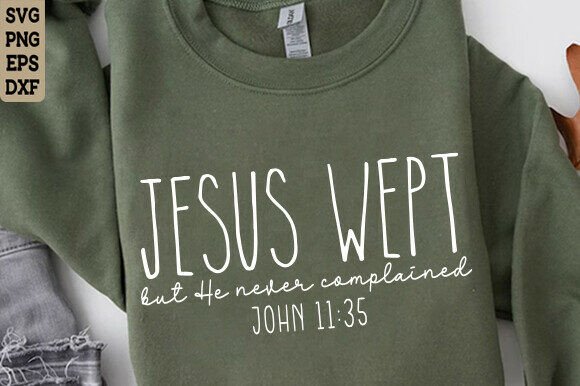 Jesus Wept John 11:35 SVG — T-Shirt Designs & Handmade Faith Projects