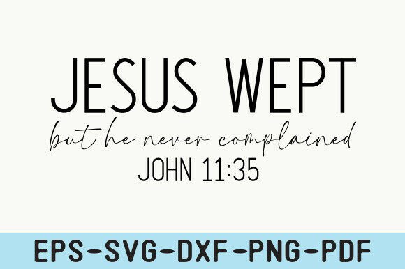 Jesus Wept John 11:35 T-Shirt Designs