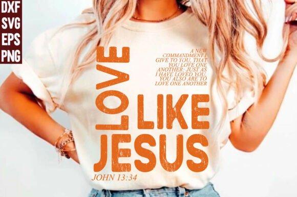Love Like Jesus SVG Christian PNG T-Shirt Designs